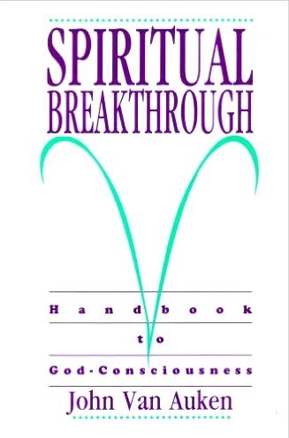 Imagen de archivo de Spiritual Breakthrough: Handbook to God-Consciousness a la venta por Once Upon A Time Books