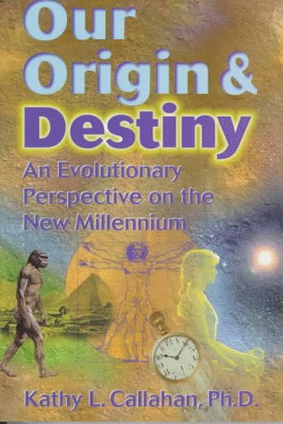 Beispielbild fr Our Origin and Destiny : An Evolutionary Perspective on the New Millennium zum Verkauf von Better World Books
