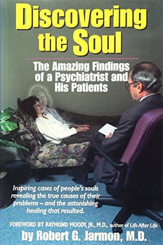 Stock image for Discovering the Soul: The Amazing Findings of a Psychiatrist and His Patients for sale by Your Online Bookstore