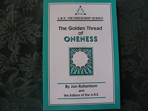 Beispielbild fr The Golden Thread of Oneness : A Journey Inward to the Universal Consciousness (ARE Membership Ser.) zum Verkauf von Wonder Book