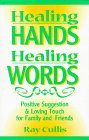9780876043943: Healing Hands, Healing Words: Positive Suggestion and Loving Touch for Family and Friends