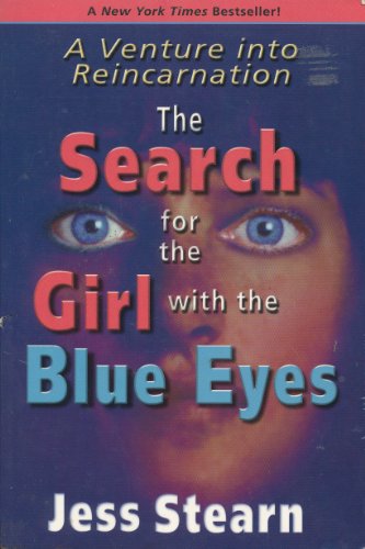 Imagen de archivo de The Search for the Girl with the Blue Eyes: A Venture Into Reincarnation a la venta por ThriftBooks-Atlanta