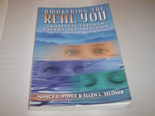 Beispielbild fr Awakening the Real You : Awareness Through Dreams and Intuition zum Verkauf von Better World Books