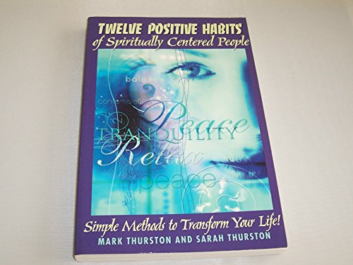 Imagen de archivo de Twelve Positive Habits of Spiritually Centered People a la venta por Wonder Book