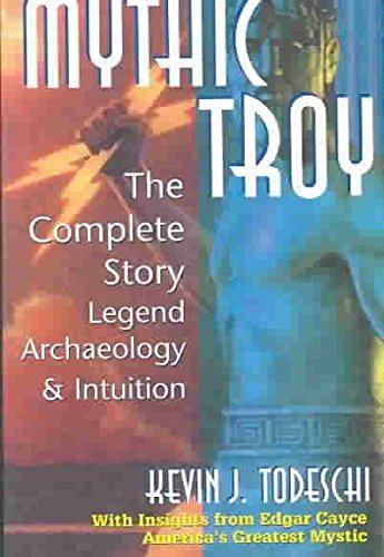 9780876044933: Mythic Troy: The Complete Story Legend Archaeology & Intuition