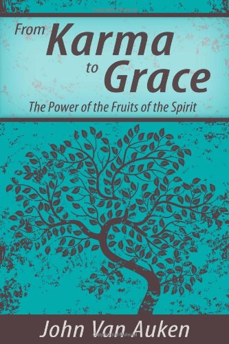 Imagen de archivo de From Karma to Grace: The Power of the Fruit of the Spirit a la venta por SecondSale