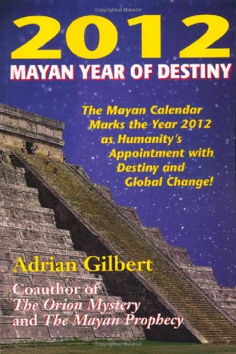 Beispielbild fr 2012: Mayan Year of Destiny : The Myan Calendar Marks the Year 2012 as Humanity's Appointment with Destiny and Global Change! zum Verkauf von Better World Books