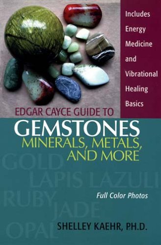 Edgar Cayce Guide to Gemstones, Minerals, Metals, and More