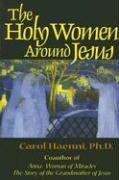 Stock image for The Holy Women Around Jesus for sale by Wonder Book