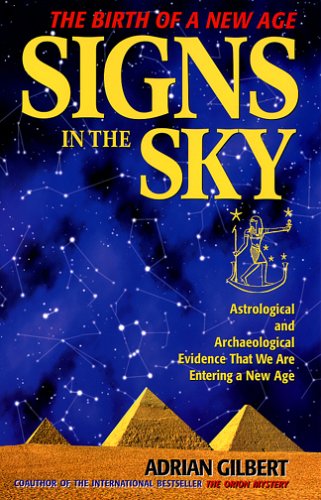 Beispielbild fr Signs in the Sky : Astrological and Archaeological Evidence That We Are Entering a New Age zum Verkauf von Better World Books