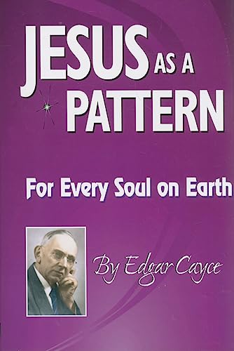 9780876045336: Jesus as a Pattern: For Every Soul on the Earth (Edgar Cayce Series)