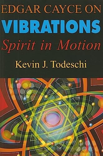 Beispielbild fr Edgar Cayce on Vibrations: Spirit in Motion zum Verkauf von SecondSale