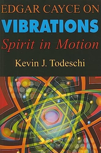 Stock image for Edgar Cayce on Vibrations : Spirit in Motion. for sale by Sara Armstrong - Books