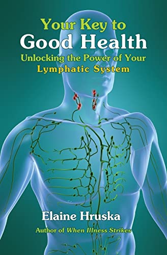 Beispielbild fr Your Key to Good Health: Unlocking the Power of Your Lymphatic System zum Verkauf von SecondSale