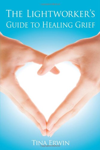 Beispielbild fr The Lightworkers Guide to Healing Grief zum Verkauf von SecondSale