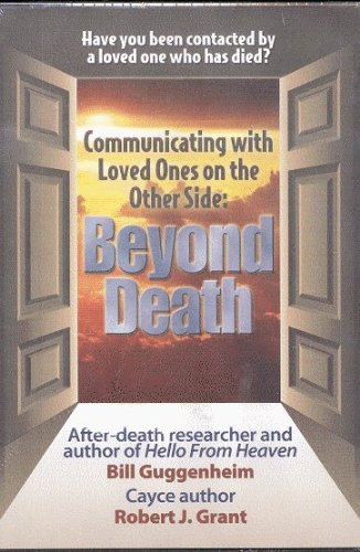 Stock image for Beyond Death: Communicating with the Loved Ones on the Other Side DVD Edition: First for sale by Revaluation Books