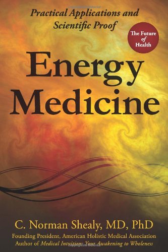 9780876046104: Energy Medicine: Practical Applications and Scientific Proof