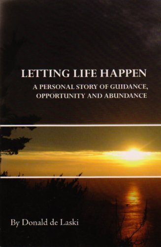 Stock image for Letting Life Happen: A Personal Story of Guidance, Opportunity and Abundance for sale by Wonder Book