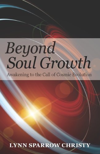 Stock image for Beyond Soul Growth: Awakening to the Call of Cosmic Evolution for sale by KuleliBooks