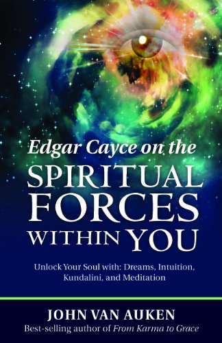 9780876047330: Edgar Cayce on the Spiritual Forces within You: Unlock Your Soul with Dreams, Intuition, Kundalini, and Meditation