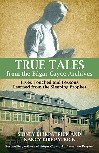 Imagen de archivo de True Tales from the Edgar Cayce Archives: Lives Touched and Lessons Learned from the Sleeping Prophet a la venta por BooksRun