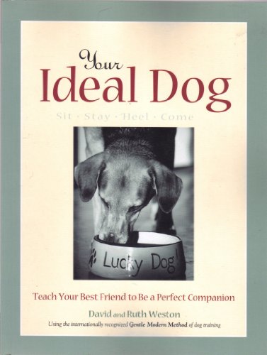 Stock image for Your Ideal Dog: Teach Your Best Friend to Be a Perfect Companion for sale by HPB-Diamond