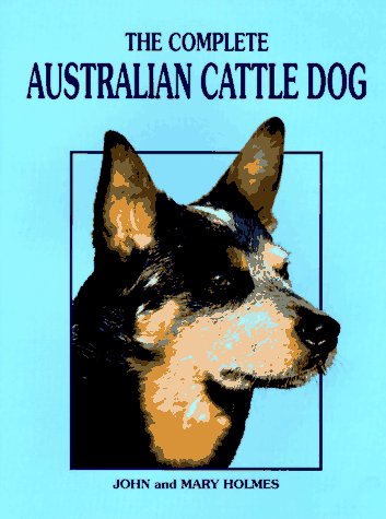 9780876050149: The Complete Australian Cattle Dog