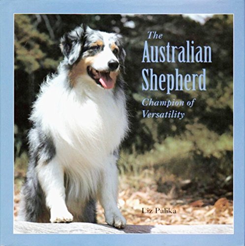 Stock image for The Australian Shepherd, Champion of Versatility for sale by Virginia Martin, aka bookwitch