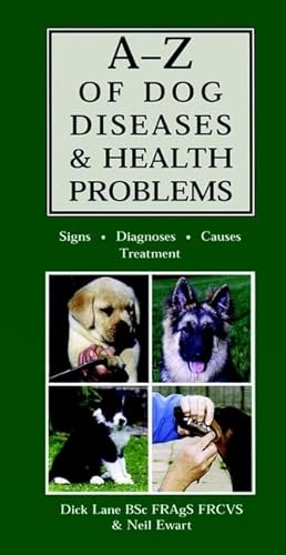 Imagen de archivo de AZ Of Dog Diseases & Health Problems: Signs, Diagnoses, Causes, Treatment a la venta por SecondSale