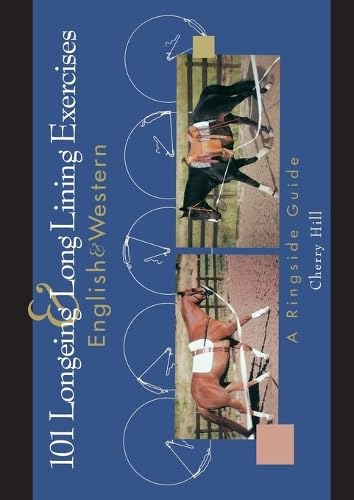 Stock image for 101 Longeing and Long Lining Exercises English and Western: A Ringside Guide for sale by BooksRun