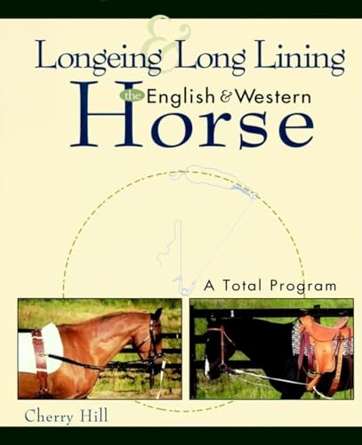 Stock image for Longeing and Long Lining, The English and Western Horse: A Total Program for sale by Goodwill of Colorado