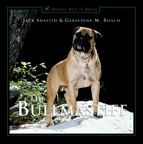 Stock image for The Bullmastiff: Peerless Protector for sale by Books of the Smoky Mountains