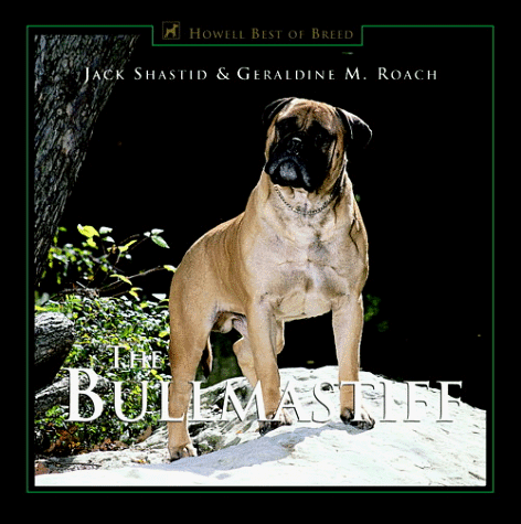 9780876050811: The Bullmastiff: Peerless Protector