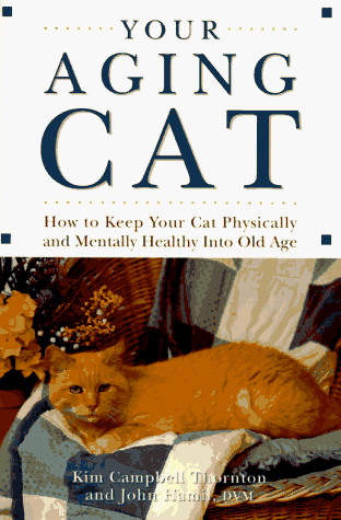 Beispielbild fr Your Aging Cat : How to Keep Your Cat Physically and Mentally Healthy into Old Age zum Verkauf von Better World Books