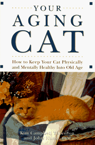 Stock image for Your Aging Cat: How to Keep Your Cat Physically and Mentally Healthy Into Old Age for sale by ThriftBooks-Atlanta