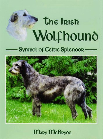 9780876051696: The Irish Wolfhound: Symbol of Celtic Splendor