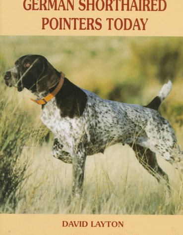 Stock image for German Shorthaired Pointers Today for sale by Books of the Smoky Mountains
