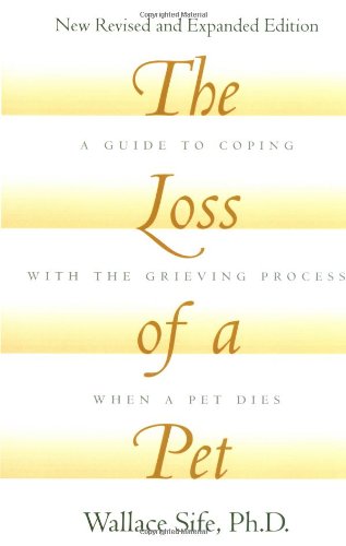 Beispielbild fr The Loss Of A Pet: A Guide to Coping with the Grieving Process When a Pet Dies zum Verkauf von Kanic Books