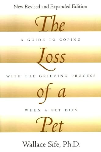 THE LOSS OF A PET: A Guide for Coping with the Grieving Process When A Pet Dies