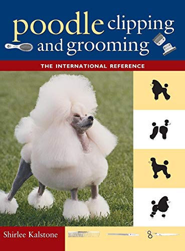 Beispielbild fr Poodle Clipping and Grooming: The International Reference (Howell reference books) zum Verkauf von WorldofBooks