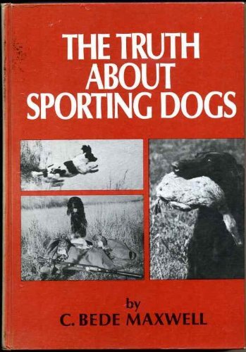Beispielbild fr The Truth About Sporting Dogs zum Verkauf von Rob the Book Man