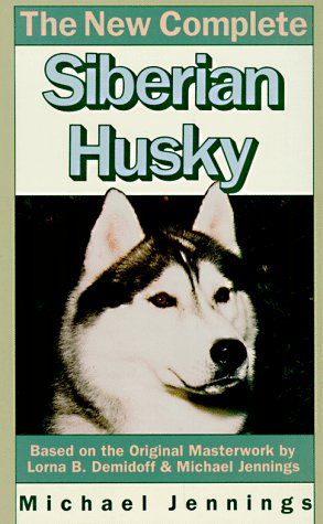 Beispielbild fr The New Complete Siberian Husky zum Verkauf von Better World Books