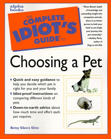 Imagen de archivo de The Complete Idiot's Guide to Choosing a Pet a la venta por Better World Books: West