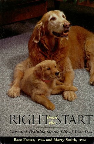Imagen de archivo de Right from the Start: Care and Training for the Life of Your Dog a la venta por Half Price Books Inc.