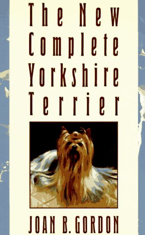 Beispielbild fr The New Complete Yorkshire Terrier zum Verkauf von Gulf Coast Books
