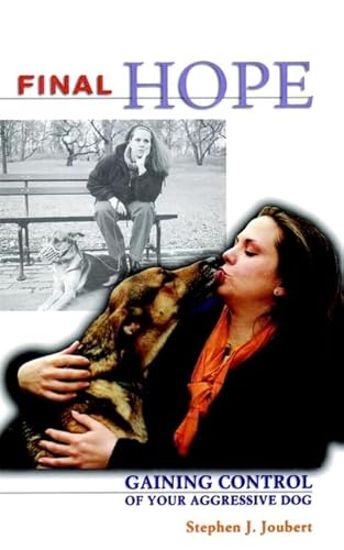 Stock image for Final Hope: Gaining Control of Your Aggressive Dog for sale by ThriftBooks-Reno