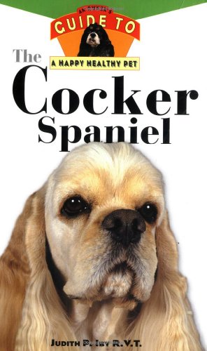 Beispielbild fr The Cocker Spaniel: An Owner's Guide to a Happy Healthy Pet zum Verkauf von Kanic Books