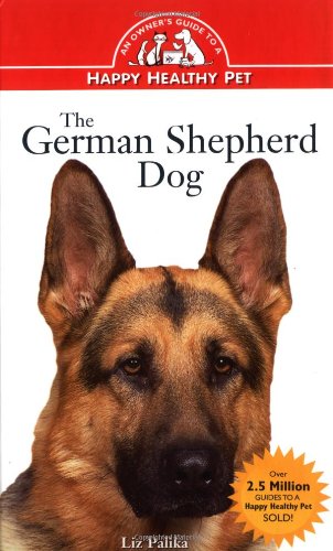 Imagen de archivo de The German Shepherd Dog (An Owner's Guide to a Happy Healthy Pet) a la venta por BookHolders