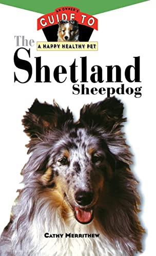 Beispielbild fr The Shetland Sheepdog: An Owner's Guide to a Happy Healthy Pet zum Verkauf von Kanic Books