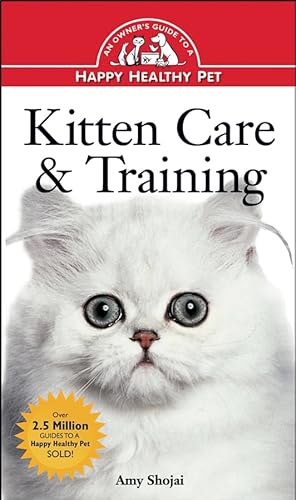 Beispielbild fr Kitten Care & Training: An Owner's Guide to a Happy Healthy Pet zum Verkauf von SecondSale